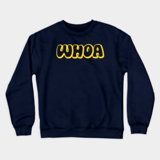 Whoa Crewneck Sweatshirt